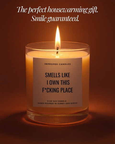 Smells Like I Own This F*cking Place